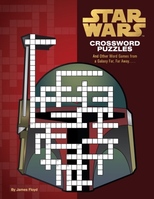 Star Wars Crossword Puzzles - And Other Word Games from a Galaxy Far, Far Away. . . .