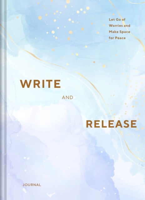 Write and Release Journal - Let Go of Worries and Make Space for Peace