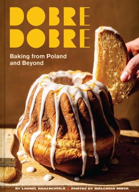 Dobre Dobre - Baking from Poland and Beyond