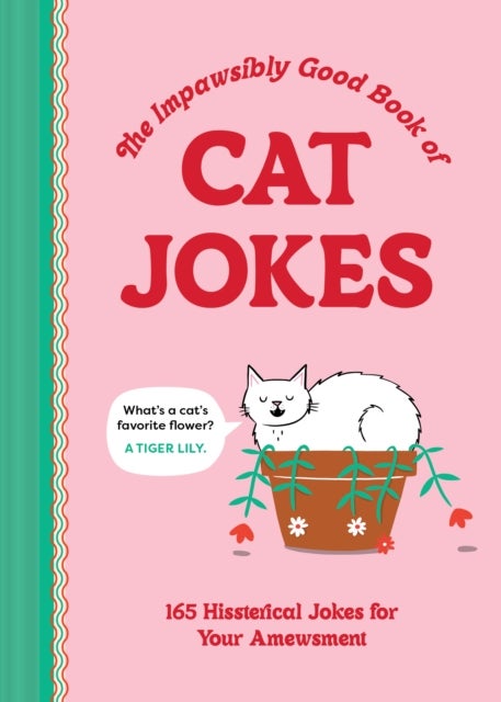 The Impawsibly Good Book of Cat Jokes - 165 Hissterical Jokes for Your Amewsment