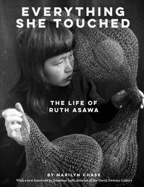 Everything She Touched - The Life of Ruth Asawa