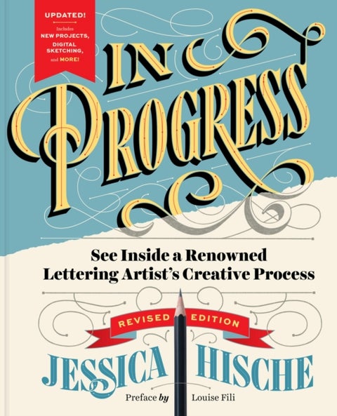In Progress (Revised Edition) - See Inside a Lettering Artist’s Sketchbook and Process, from Pencil to Vector