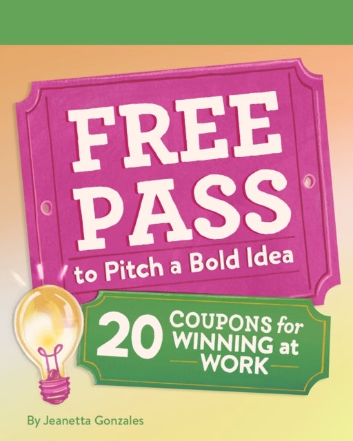 Free Pass to Pitch a Bold Idea - 20 Coupons for Winning at Work