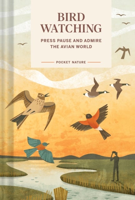 Pocket Nature: Bird-Watching - Press Pause and Admire the Avian World