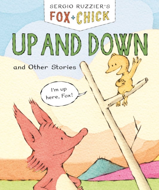 Fox & Chick: Up and Down - and Other Stories