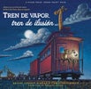 Tren de vapor, tren de ilusion (Steam Train, Dream Train Spanish Language Edition)