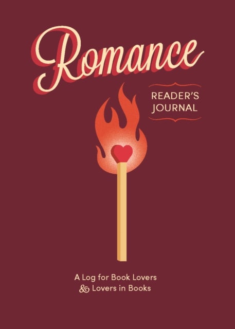 Romance Reader's Journal - A Log for Book Lovers & Lovers in Books