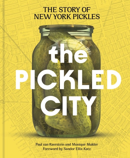 The Pickled City - The Story of New York Pickles