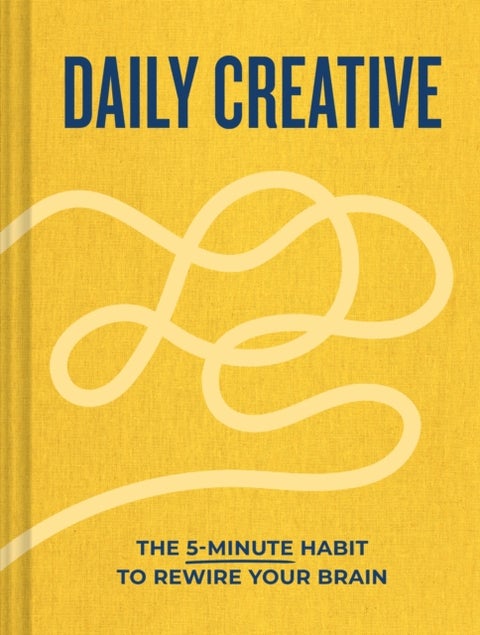 Daily Creative - The 5-Minute Habit to Rewire Your Brain