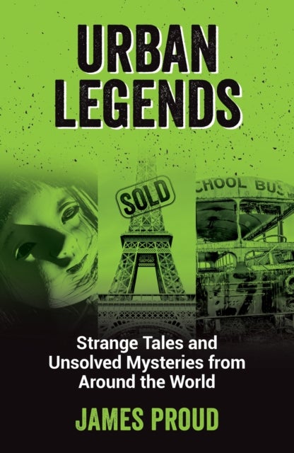 Urban Legends - Strange Tales and Unsolved Mysteries from Around the World