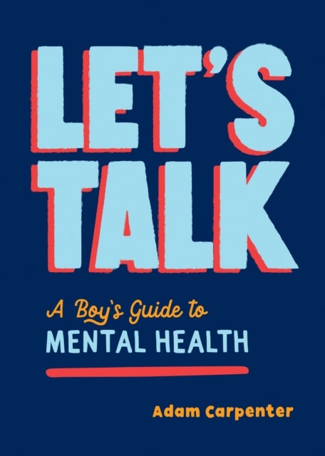 Let's Talk - A Boy's Guide to Mental Health
