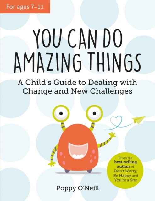You Can Do Amazing Things - A Child's Guide to Dealing with Change and New Challenges