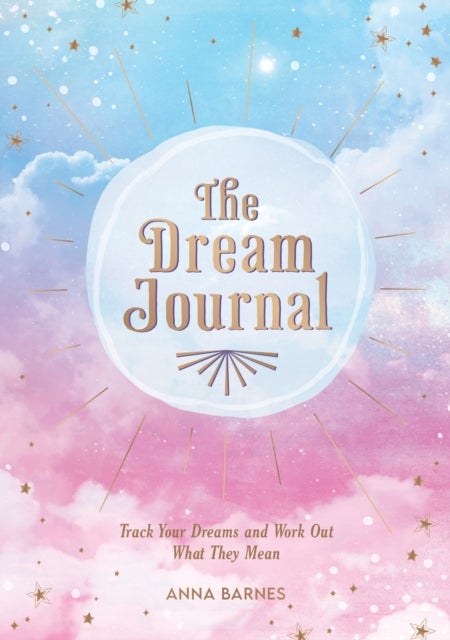 The Dream Journal - Track Your Dreams and Work Out What They Mean
