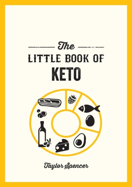 The Little Book of Keto - Recipes and Advice for Reaping the Rewards of a Low-Carb Diet