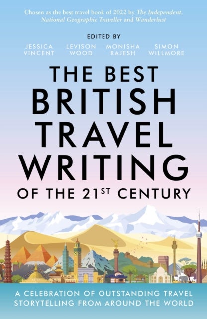 The Best British Travel Writing of the 21st Century - A Celebration of Outstanding Travel Storytelling from Around the World
