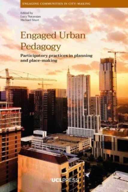 Engaged Urban Pedagogy - Participatory Practices in Planning and Place-Making