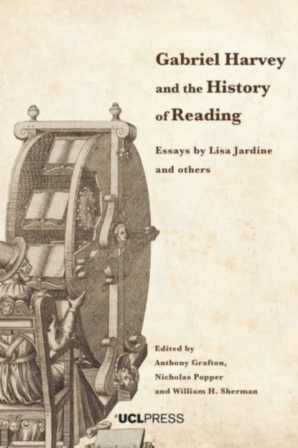 Gabriel Harvey and the History of Reading - Essays by Lisa Jardine and Others