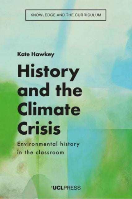 History and the Climate Crisis - Environmental History in the Classroom