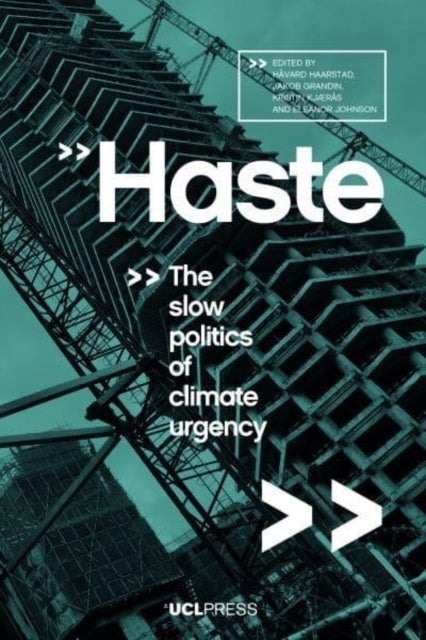 Haste - The Slow Politics of Climate Urgency