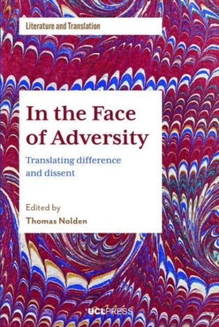 In the Face of Adversity - Translating Difference and Dissent
