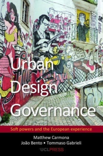 Urban Design Governance - Soft Powers and the European Experience