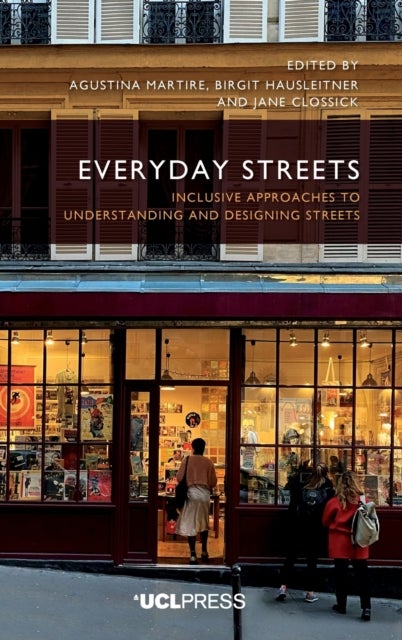 Everyday Streets - Inclusive Approaches to Understanding and Designing Streets