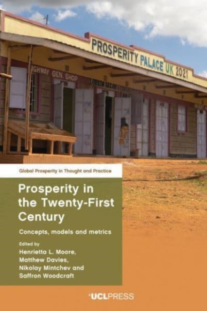 Prosperity in the Twenty-First Century - Concepts, Models and Metrics