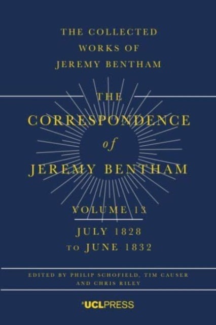 The Correspondence of Jeremy Bentham, Volume 13 - July 1828 to June 1832