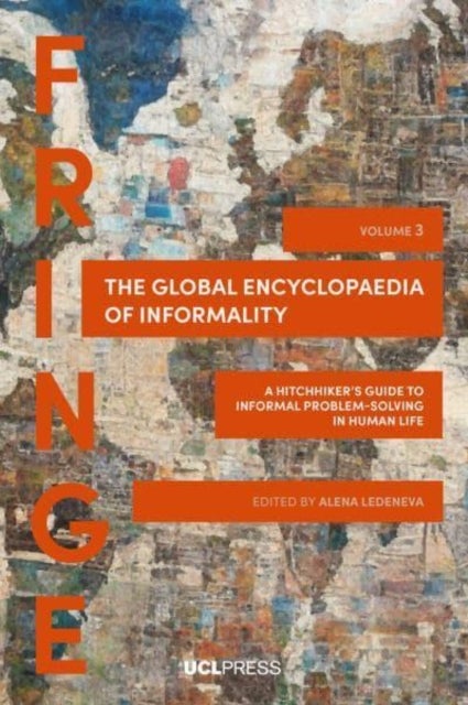 Global Encyclopaedia of Informality, Volume 3 - A Hitchhiker’s Guide to Informal Problem-Solving in Human Life