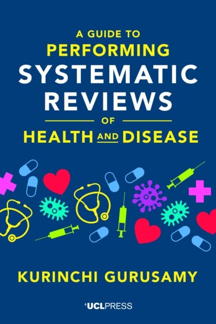 Guide to Performing Systematic Reviews of Health and Disease