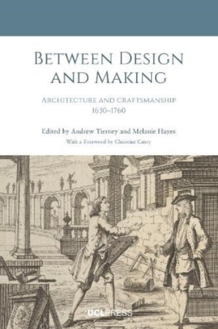 Between Design and Making - Architecture and Craftsmanship, 1630–1760