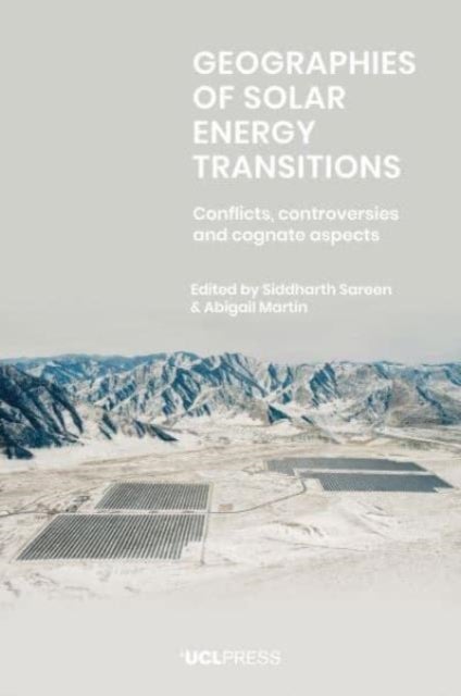 Geographies of Solar Energy Transitions - Conflicts, Controversies and Cognate Aspects
