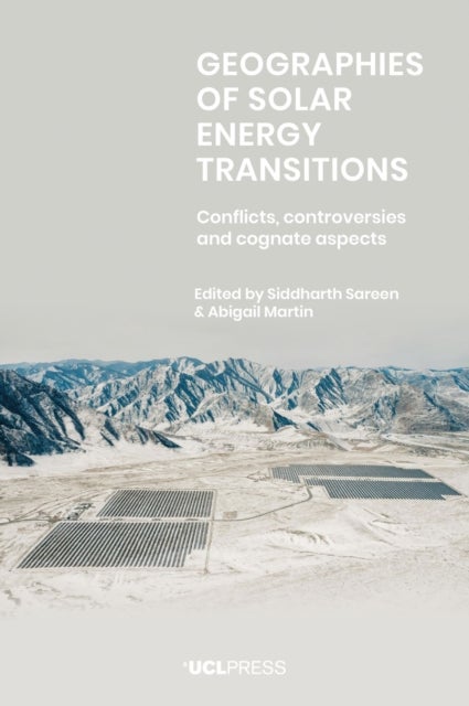 Geographies of Solar Energy Transitions - Conflicts, Controversies and Cognate Aspects