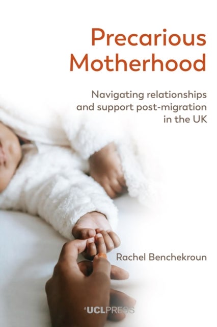 Precarious Motherhood - Navigating Relationships and Support Post-Migration in the Uk