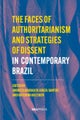 Faces of Authoritarianism and Strategies of Dissent in Contemporary Brazil