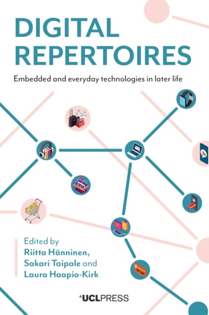 Digital Repertoires - Embedded and Everyday Technologies in Later Life