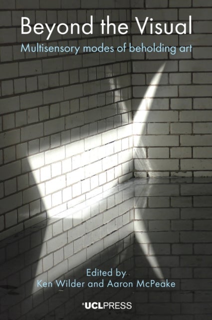 Beyond the Visual - Multisensory Modes of Beholding Art