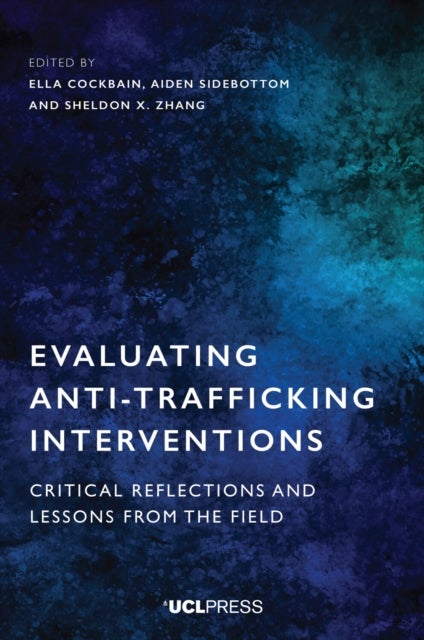 Evaluating Anti-Trafficking Interventions - Critical Reflections and Lessons from the Field