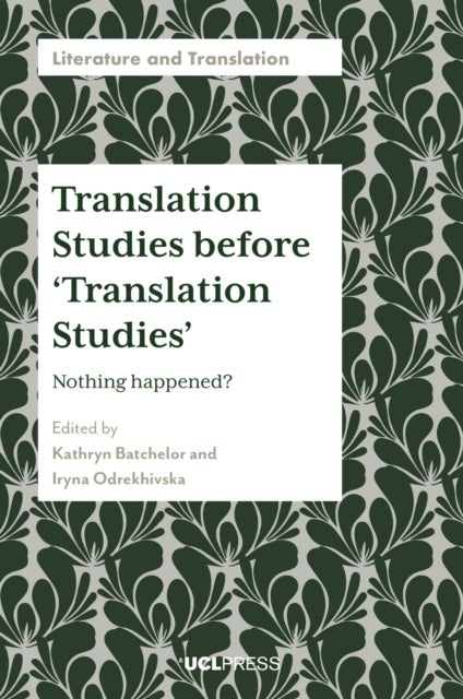 Translation Studies before ‘Translation Studies’