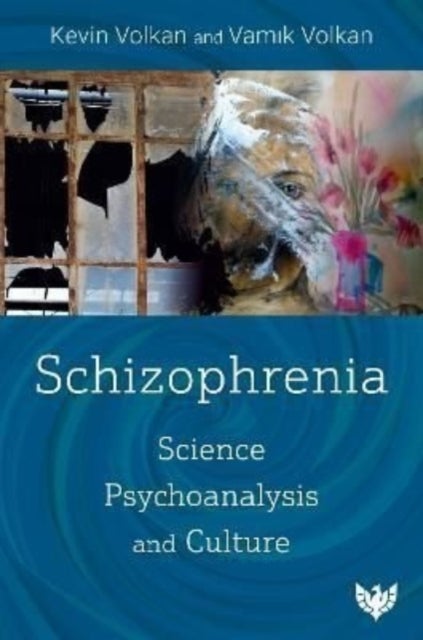 Schizophrenia - Science, Psychoanalysis, and Culture