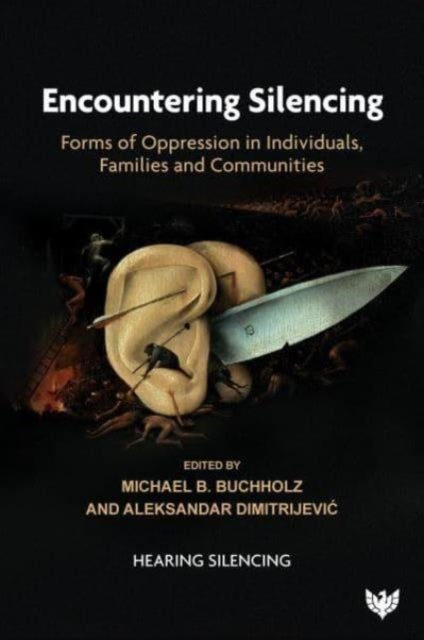 Encountering Silencing - Forms of Oppression in Individuals, Families and Communities