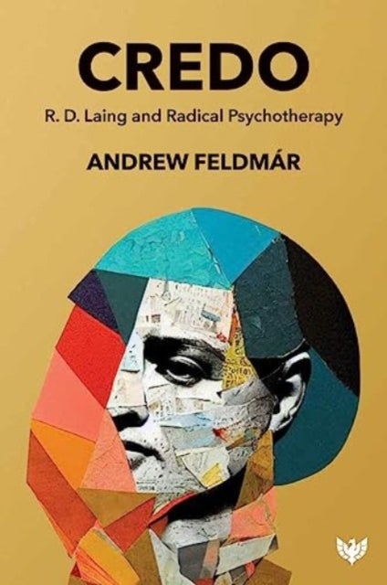 Credo - R. D. Laing and Radical Psychotherapy