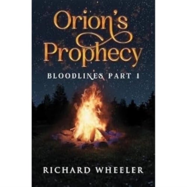 Orion¿s Prophecy- Bloodlines Part 1