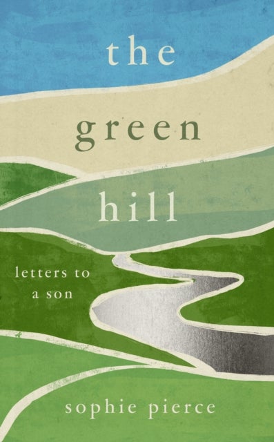 The Green Hill - Letters to a son