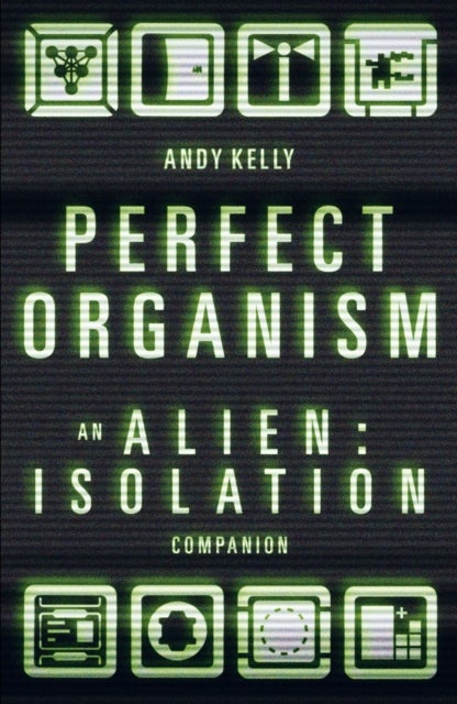 Perfect Organism - An Alien: Isolation Companion