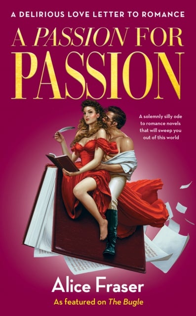 A Passion for Passion - A Delirious Love Letter to Romance