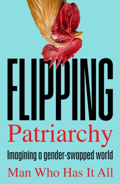 Flipping Patriarchy - Imagining a gender-swapped world