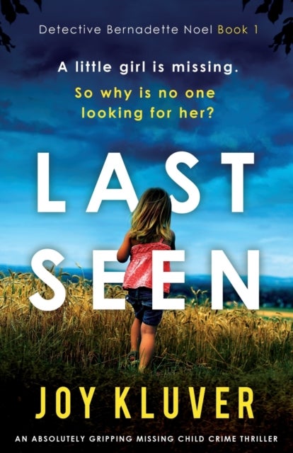 Last Seen - An absolutely gripping missing child crime thriller