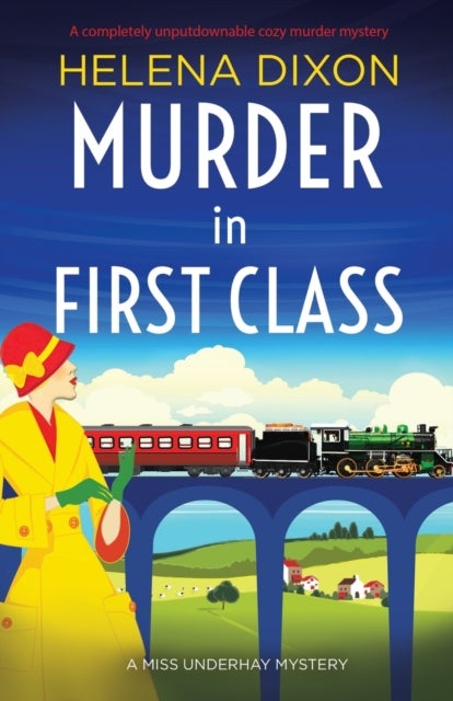 Murder in First Class - A completely unputdownable cozy murder mystery