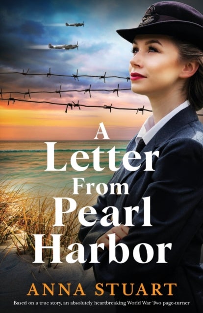 A Letter from Pearl Harbor - Based on a true story, an absolutely heartbreaking World War Two page-turner